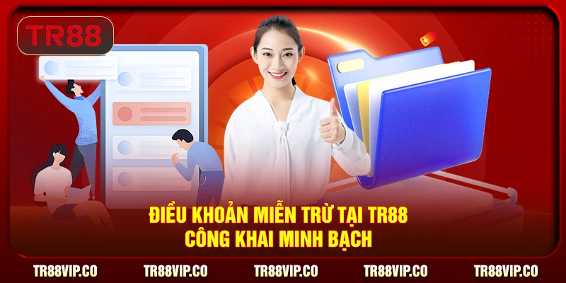 Điều khoản miễn trừ tại TR88 công khai minh bạch