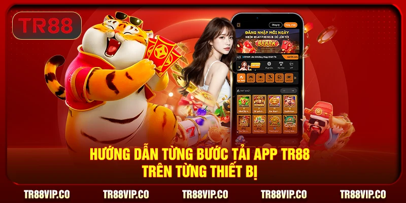 Hướng dẫn từng bước tải app TR88 trên từng thiết bị