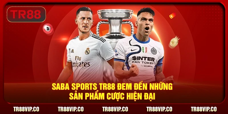 Saba Sporst TR88 đem đến những sản phẩm cược hiện đại